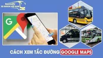 Cách Xem Tắc Đường Google Maps - Hướng Dẫn Chi Tiết